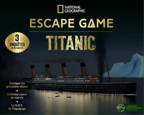 Escape Game La dernière heure du Titanic. 3 enquêtes : Panique en première classe ; L'ultime cannot de suvie ; Le SOS de l'équipage Books