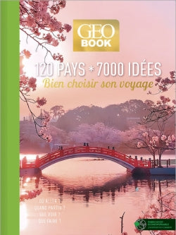 Geobook : 120 pays, 7.000 idées : bien choisir son voyage, où aller ? quand partir ? que voir ? que faire ? Leisure, Home & Garden