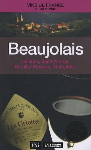 Beaujolais: Juliénas, Saint-Amour... book