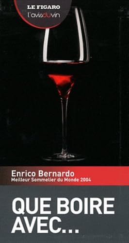 Que boire avec... Enrico Bernardo, meilleur sommelier du monde 2004 book
