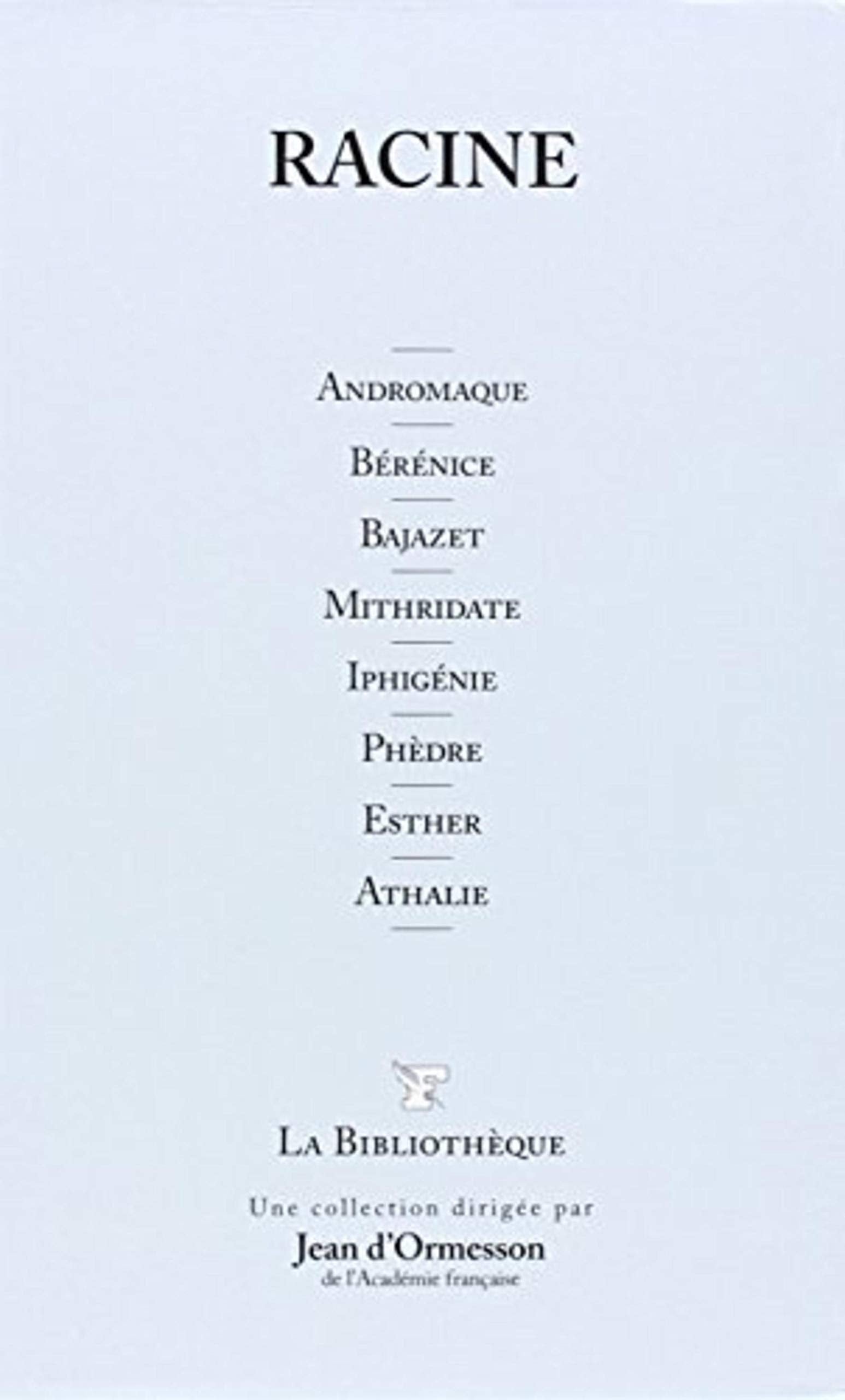 Andromaque. Bérénice T 19: Iphigénie. Mithridate. Bajazt. Phèdre. Esther. Athalie. Books