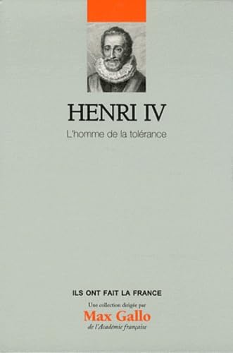 Henri IV: L'homme de la tolérance Politics & History