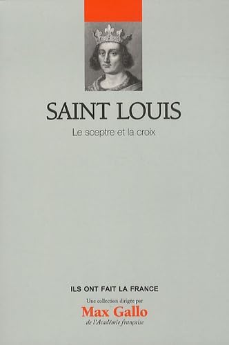 Saint Louis - Volume 10. Le sceptre et la croix. book
