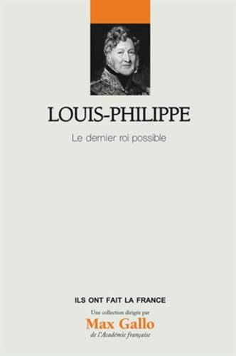 Louis-Philippe: Vol. 25, Le dernier roi possible book