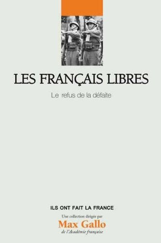 Les Français Libres. Le Refus De La Défaite. book