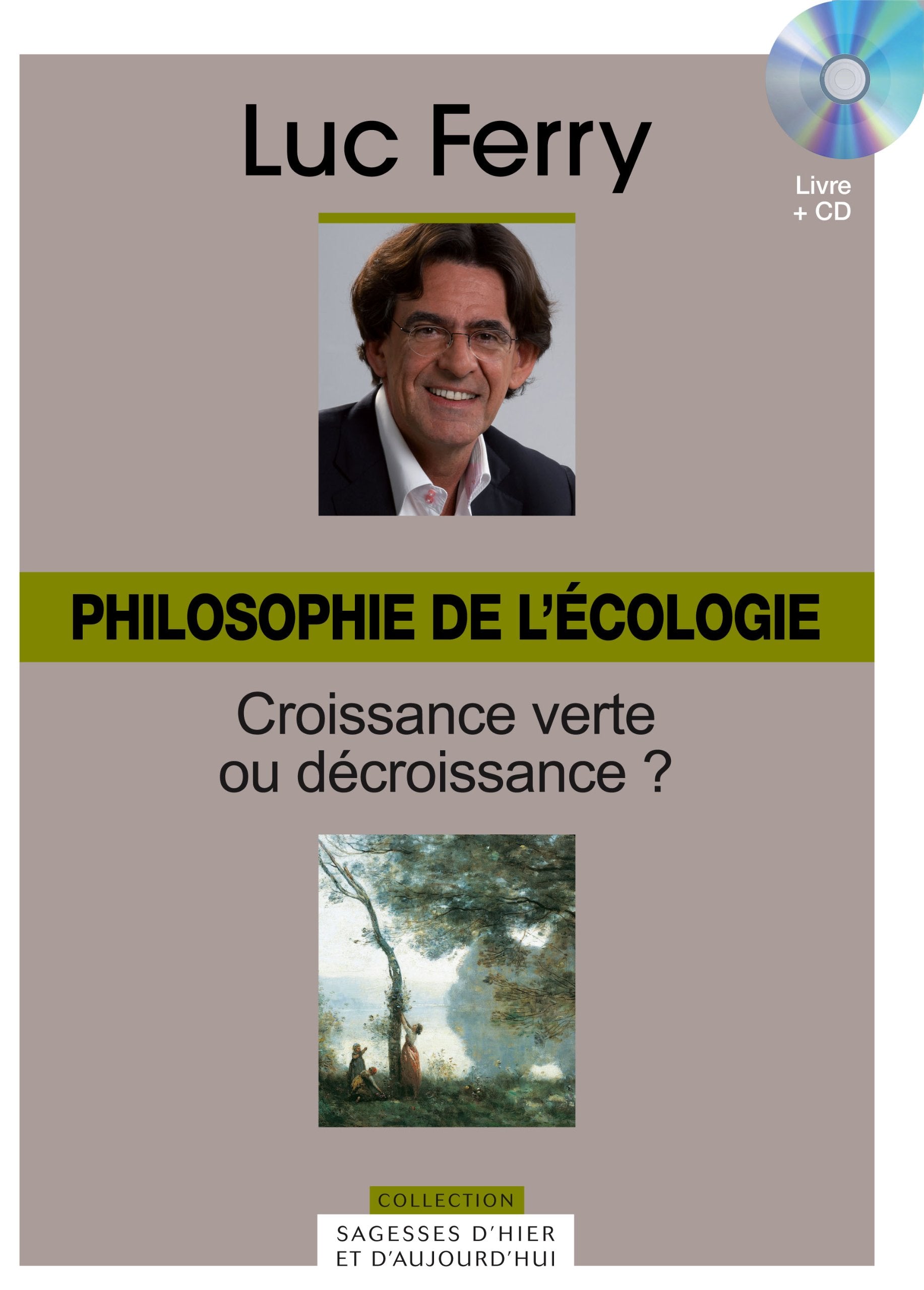 Philosophie de l'écologie, Volume 28 : Croissance verte ou décroissance ? (CD Inclus) book