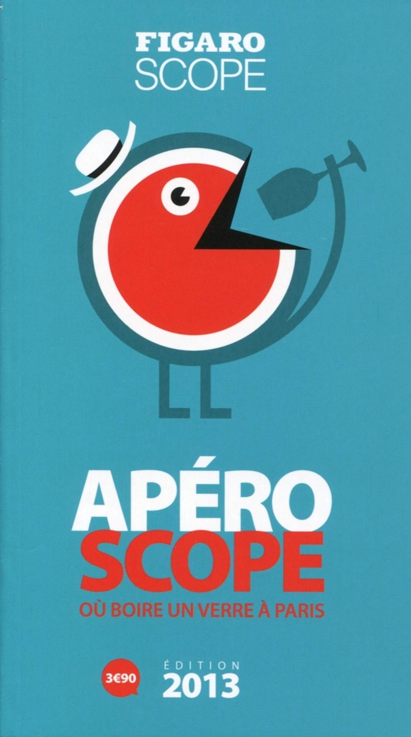 APEROSCOPE 2013. OU BOIRE UN VERRE A PARIS ?: OU BOIRE UN VERRE A PARIS. book