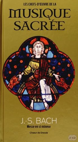 J.S. Bach, Volume 9 : Messe en si mineur, Choeur de Dresde (CD Inlcus) book