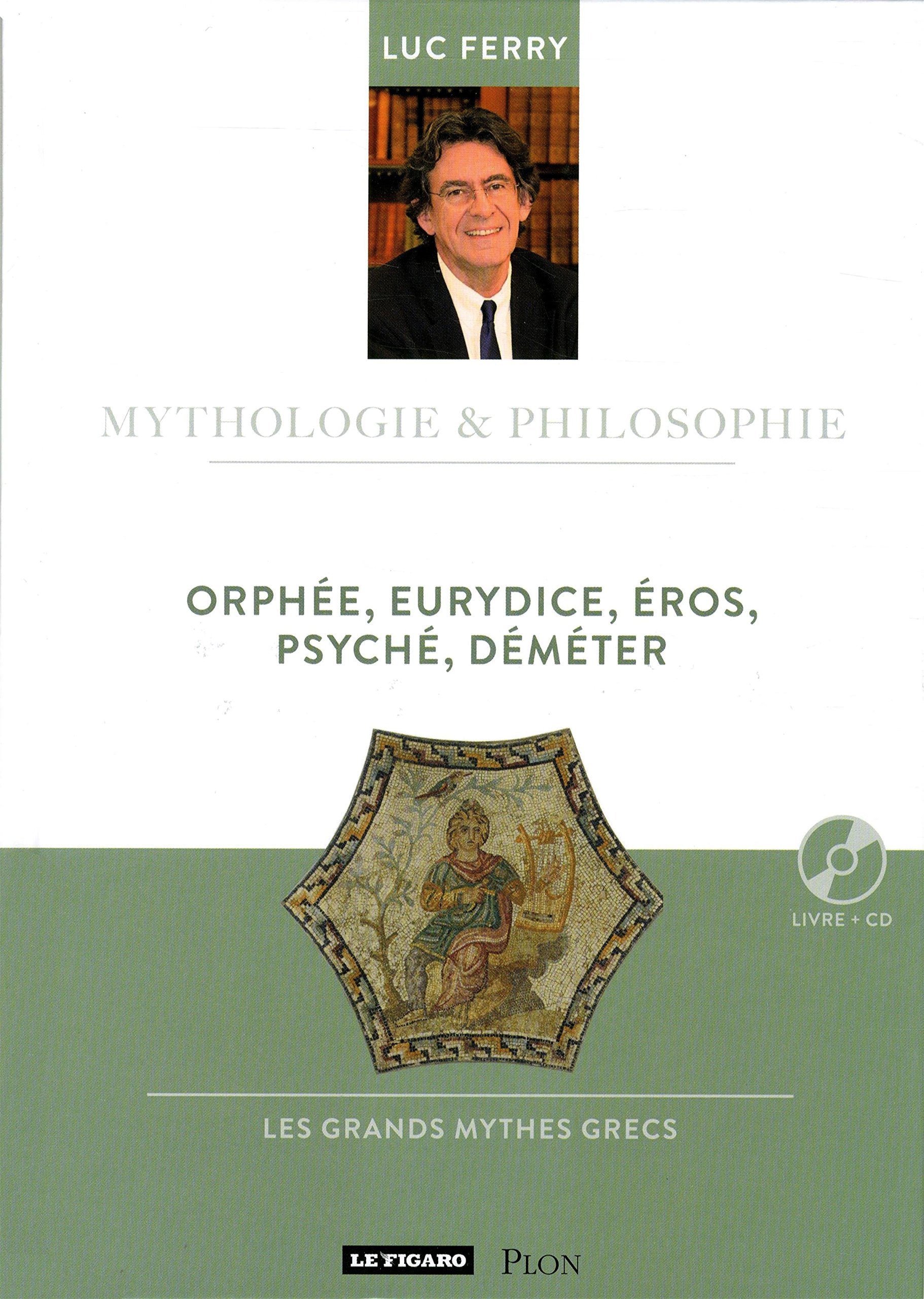Orphée, Euridyce, Eros, Psyché, Déméter Volume 17 Livre + CD (17) Philosophy