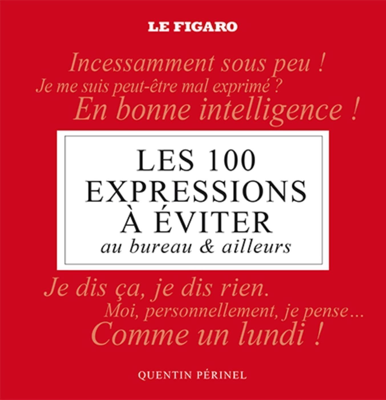 Les 100 expressions à éviter au bureau et ailleurs Books
