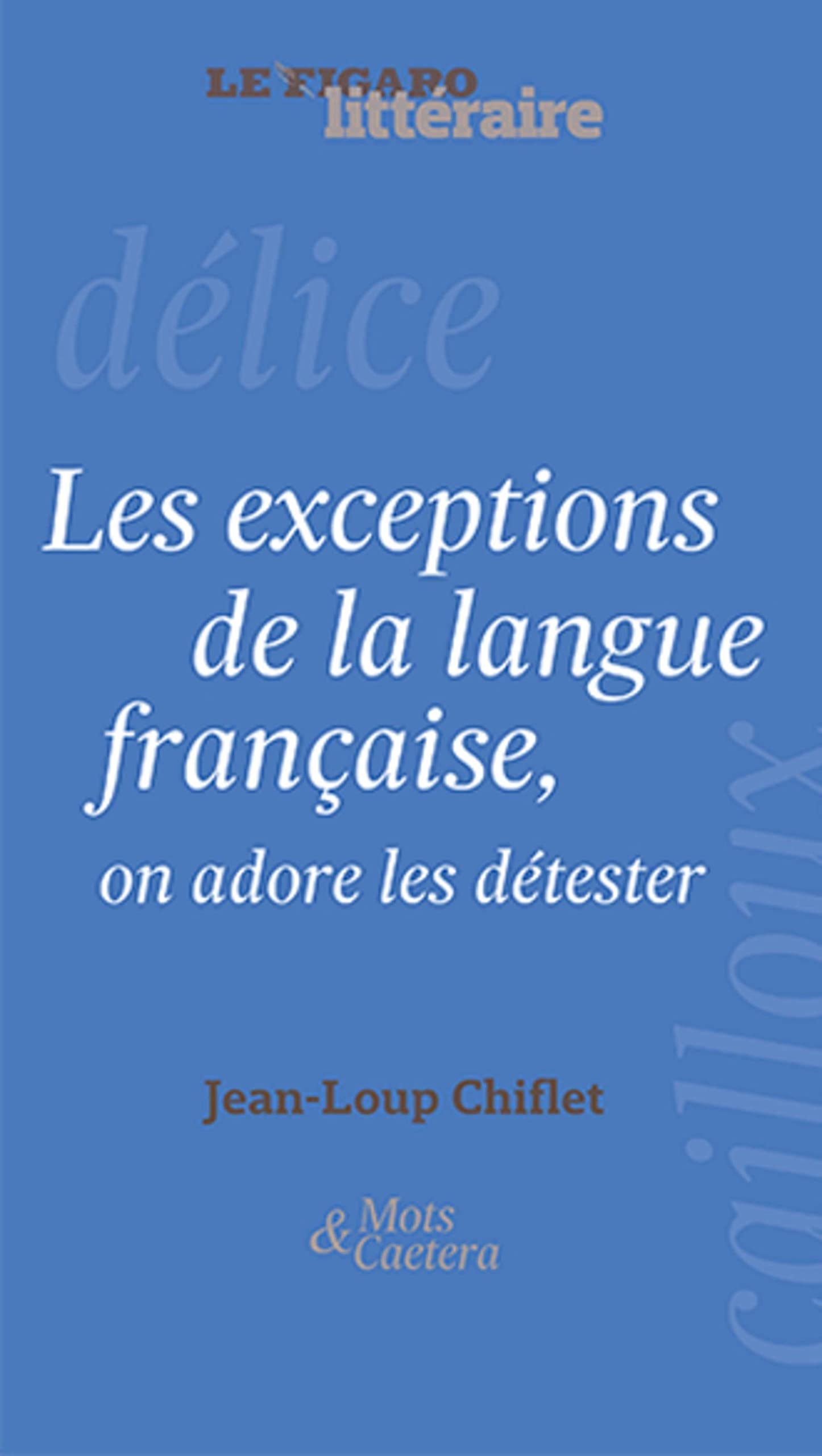 Les exceptions de la langue française: On adore les détester book