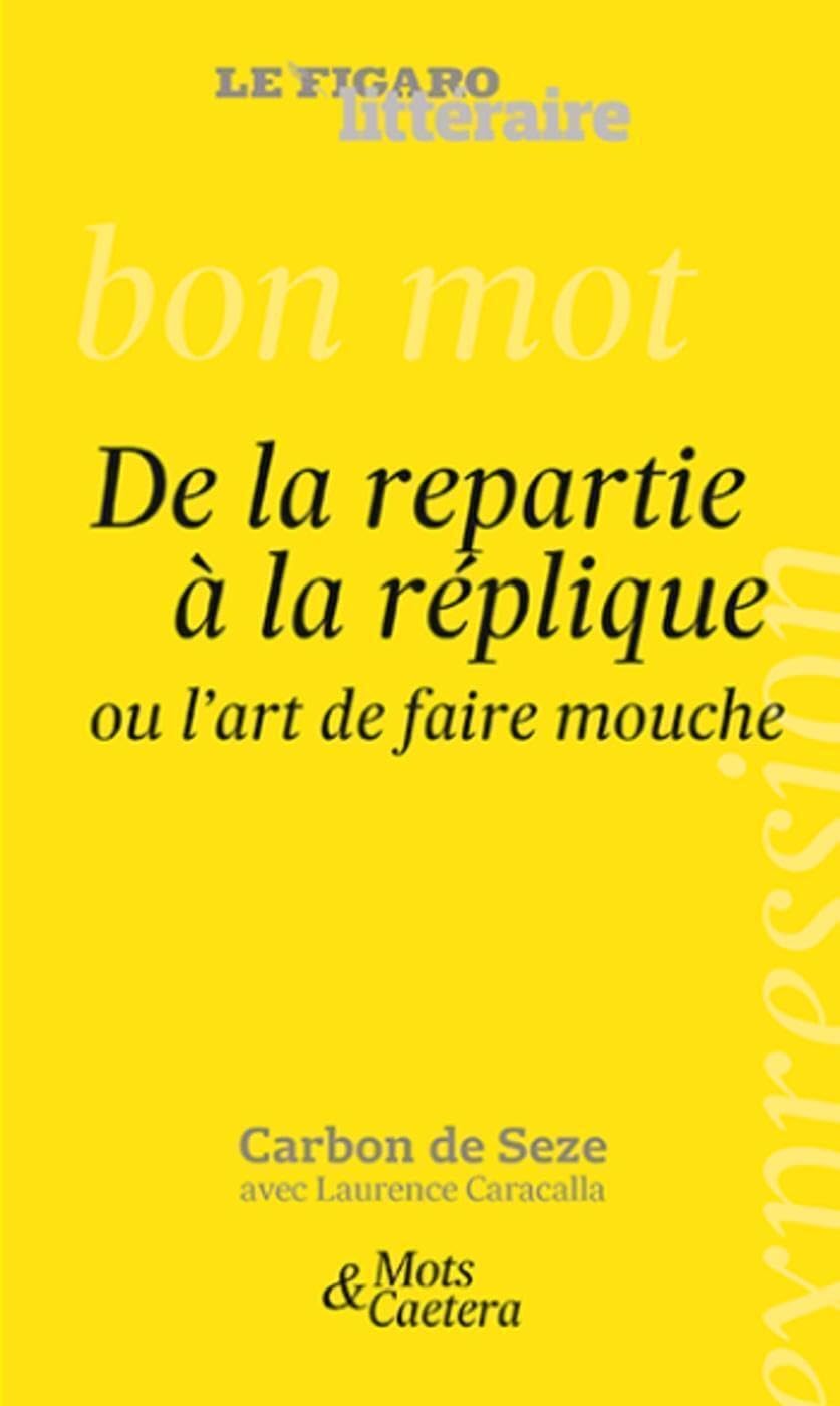 De la répartie à la réplique ou l'art de faire mouche book