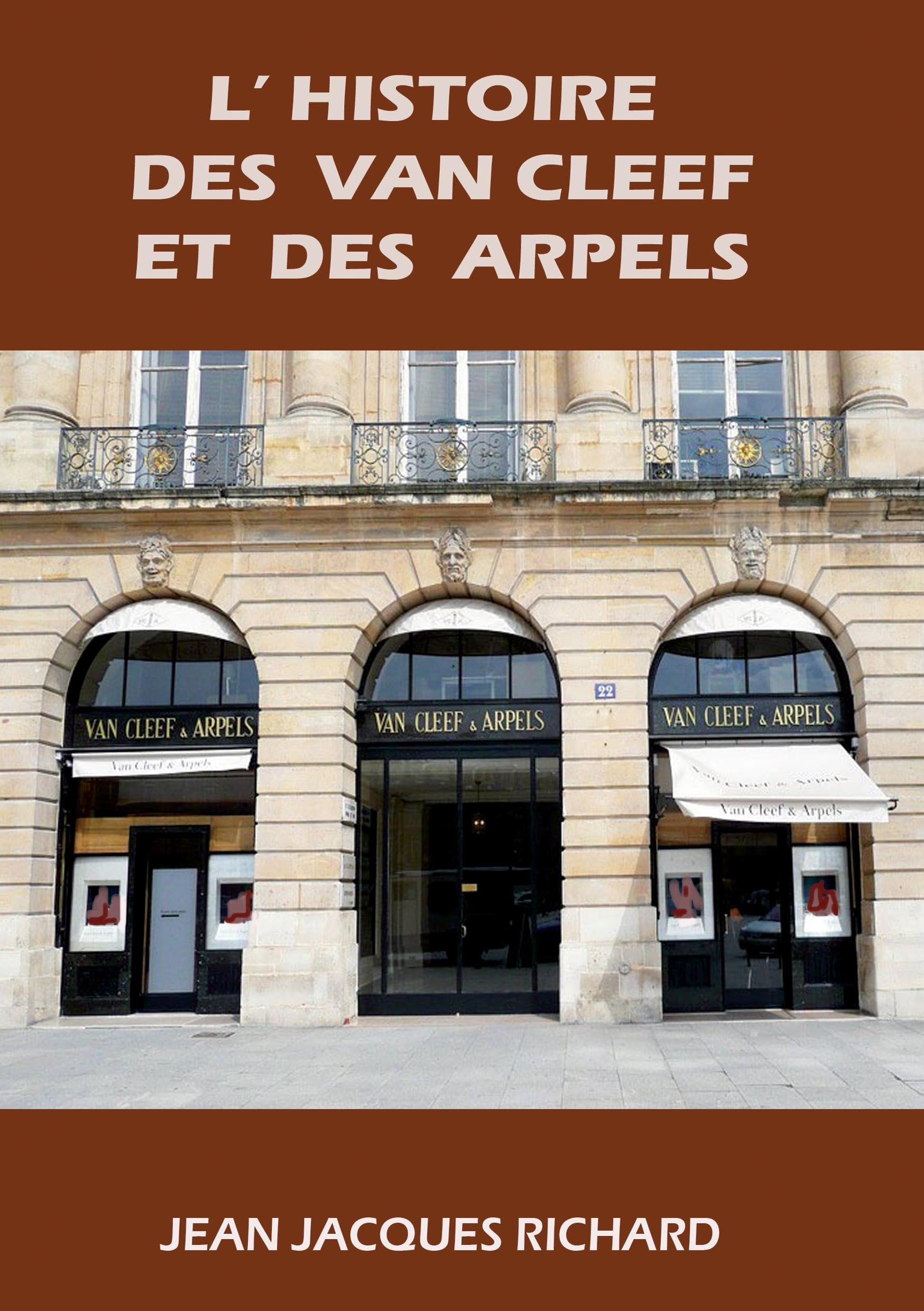 L'histoire des Van Cleef et des Arpels: L HISTOIRE DES VAN CLEEF ET DES ARPELS book