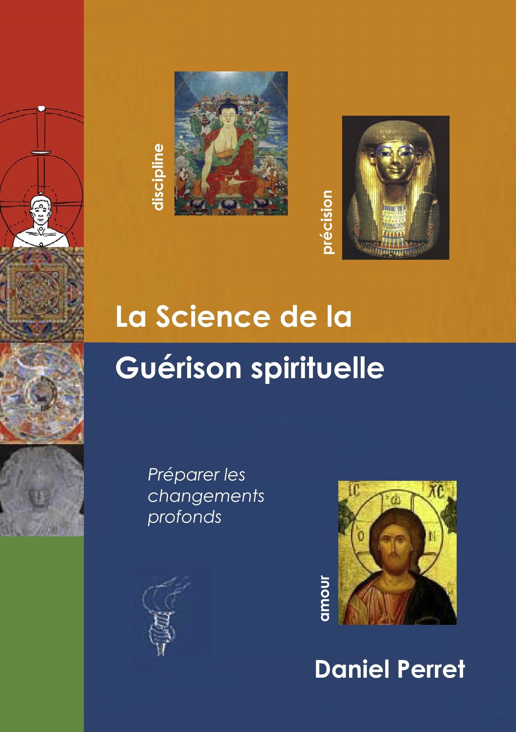 La Science de la Guérison Spirituelle: préparer des changements profonds Law