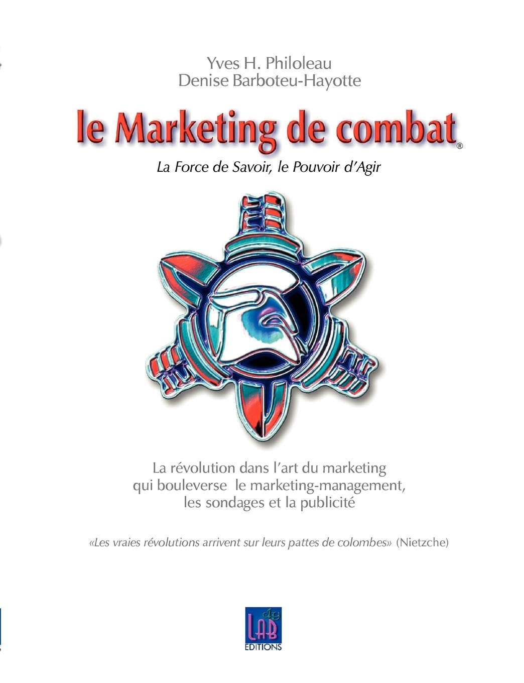 Le Marketing de combat: La Force de Savoir, le Pouvoir d'Agir Law