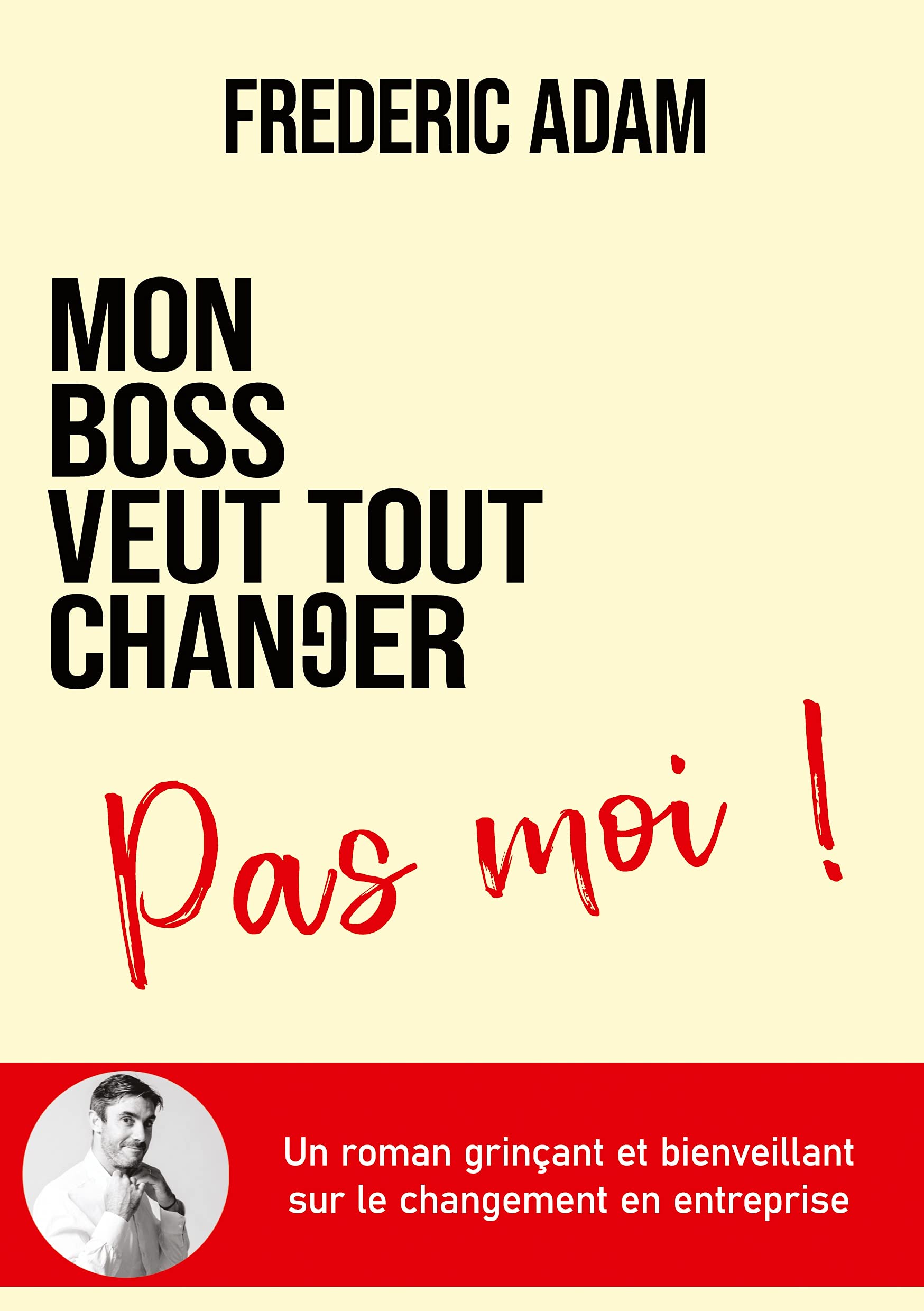 Product Image: Mon boss veut tout changer, pas moi