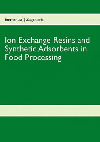 Ion Exchange Resins and Synthetic Adsorbents in Food Processing Essays & Short Stories