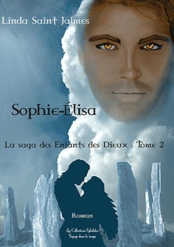 Sophie-Élisa : La saga des Enfants des Dieux, tome 2 book