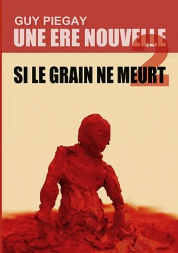 Product Image: Une ère nouvelle: Si le grain ne meurt
