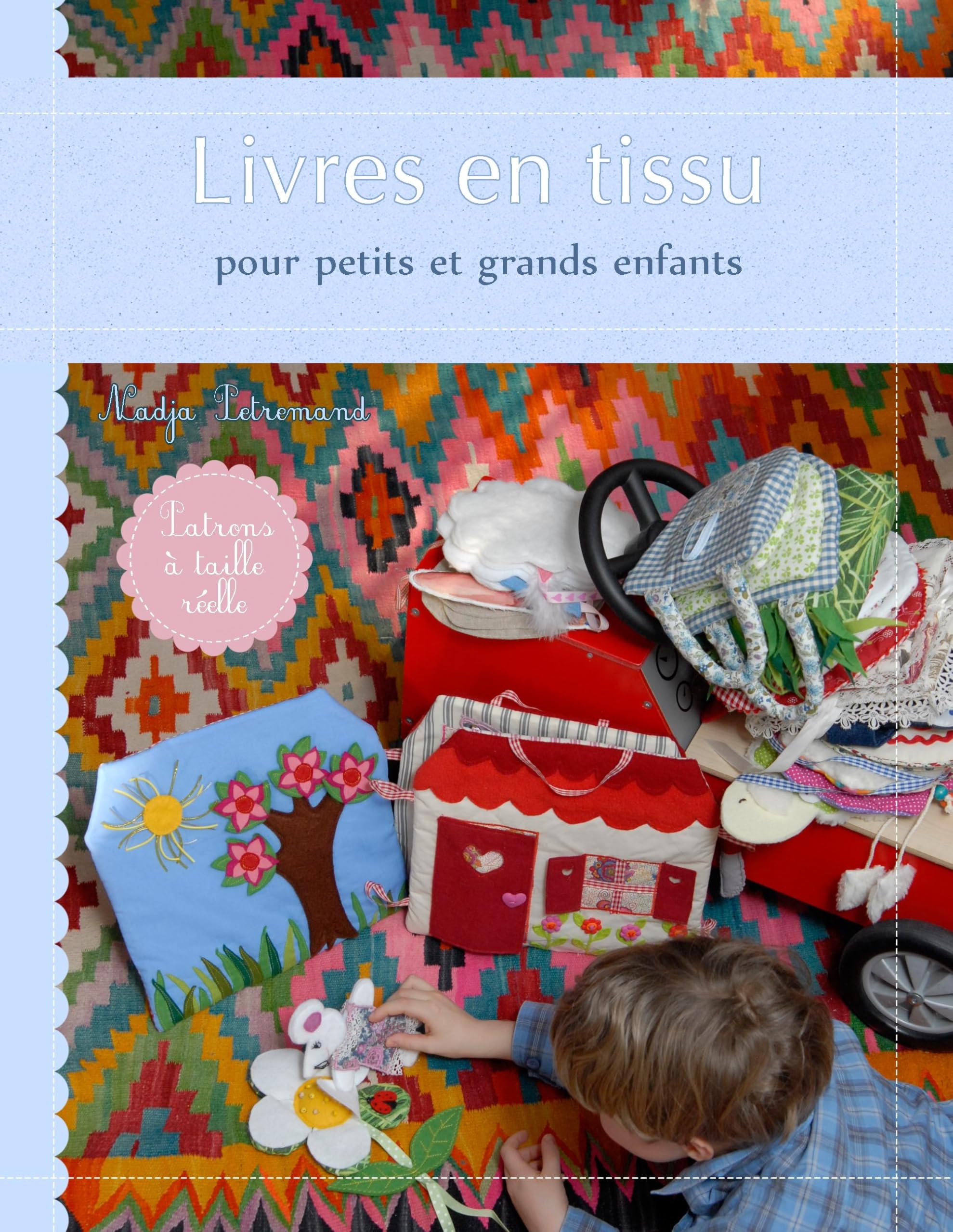 Livres en tissu: pour petits et grands enfants Hobbies & Crafts