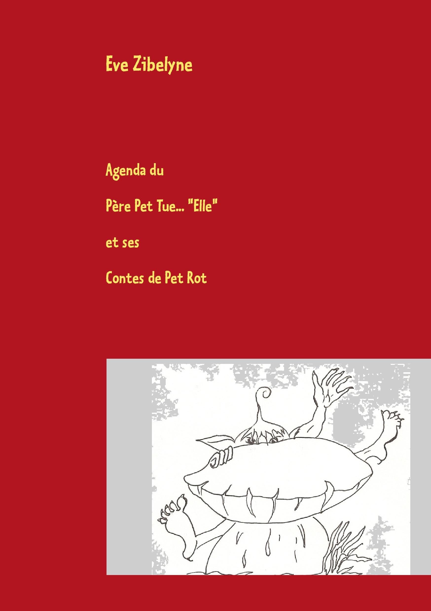 Agenda du Père Pet Tue "Elle" et ses Contes de Pet Rot: Le Dico qu'il vous faut ! General education