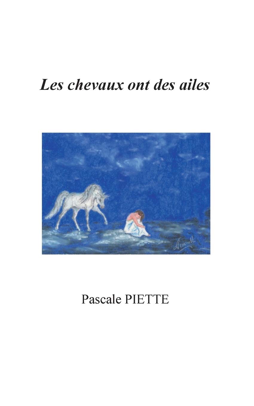 Les chevaux ont des ailes ou Histoire d'un parcours initiatique avec mon cheval book