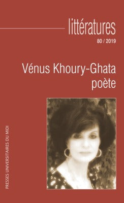 Littératures, n° 80. Vénus Khoury-Ghata, poète book