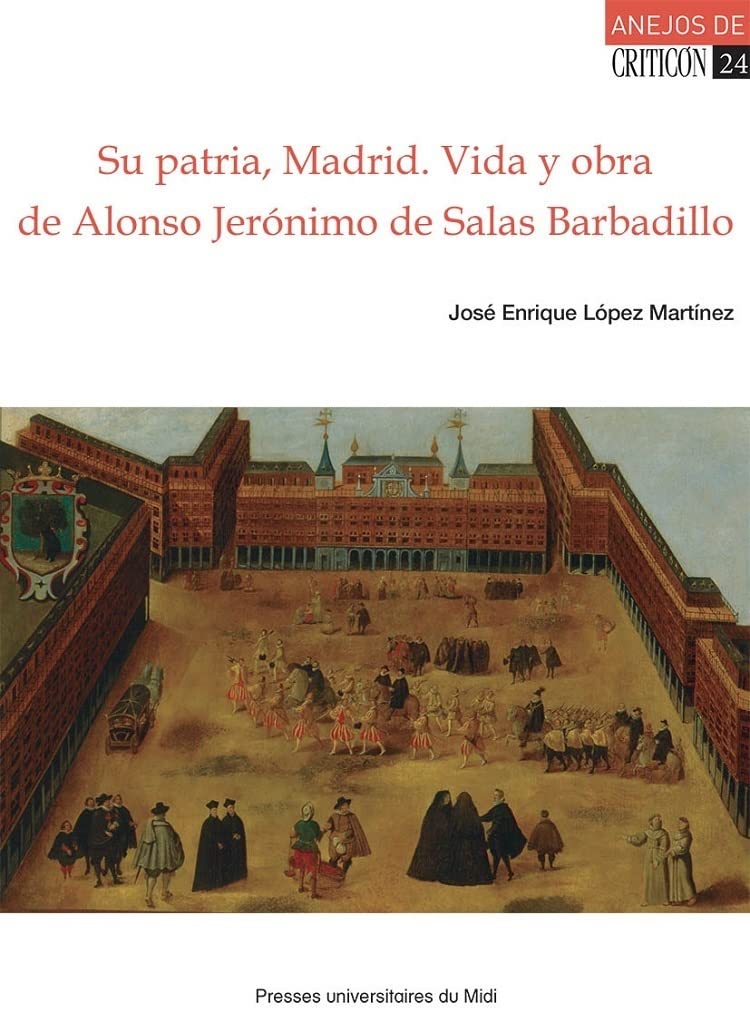 Su patria, Madrid. Vida y obra de Alonso Jerónimo de Salas Barbadillo book