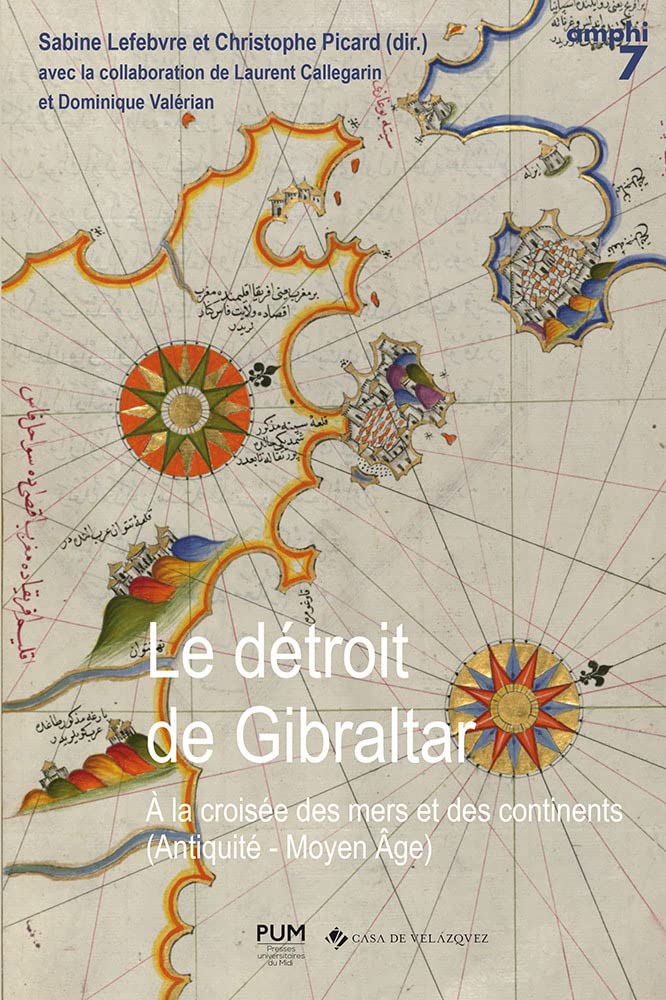 Le détroit de Gibraltar: À la croisée des mers et des continents (Antiquité - Moyen Âge) book