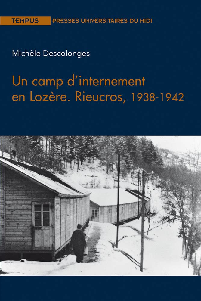 Un camp d’internement en Lozère. Rieucros, 1938-1942 book