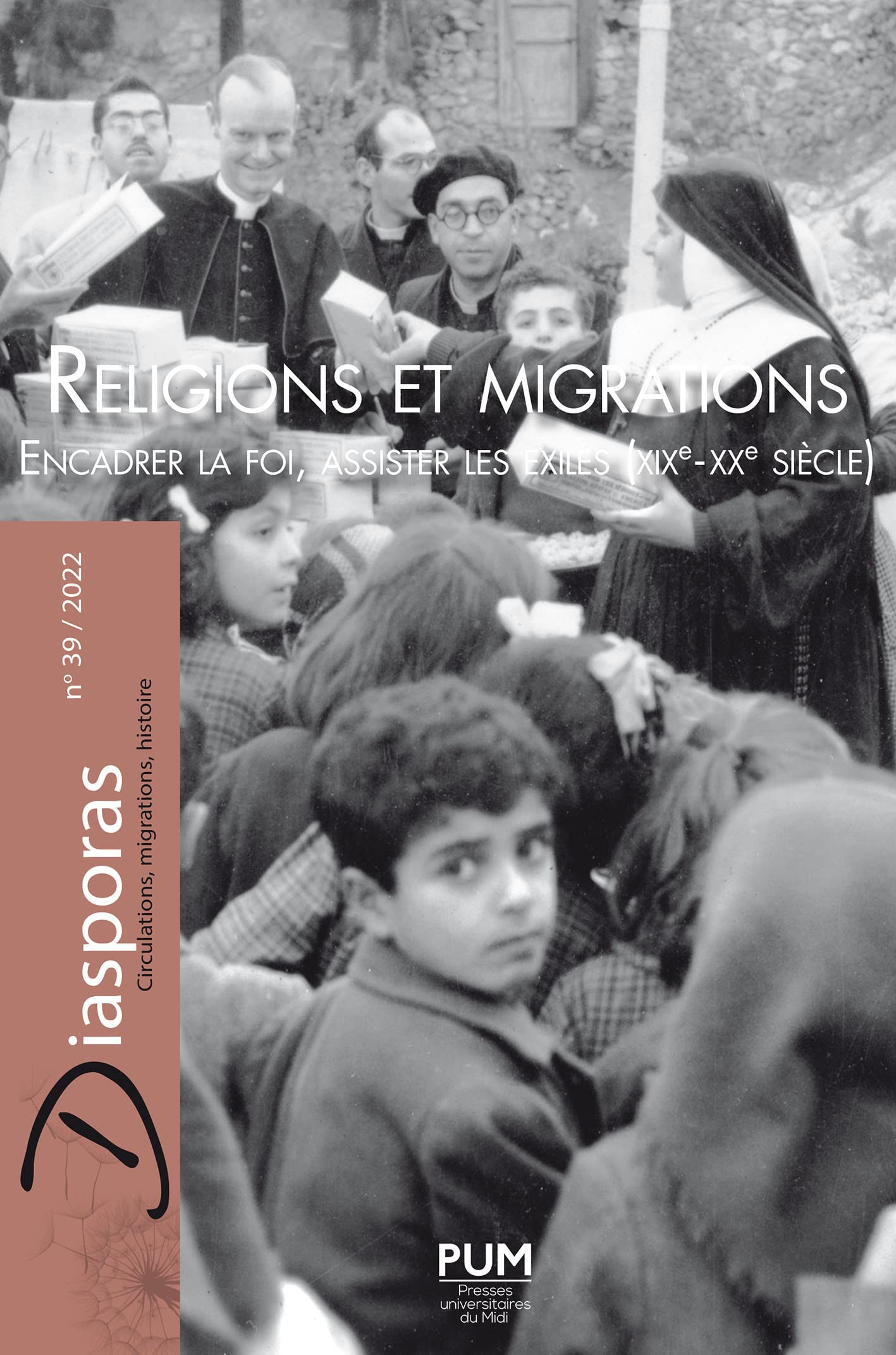 Religions et migrations: Encadrer la foi, assister les exilés (XIXe-XXe siècles) n°39 book