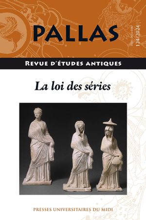 Pallas, n° 124. La loi des séries Social Sciences