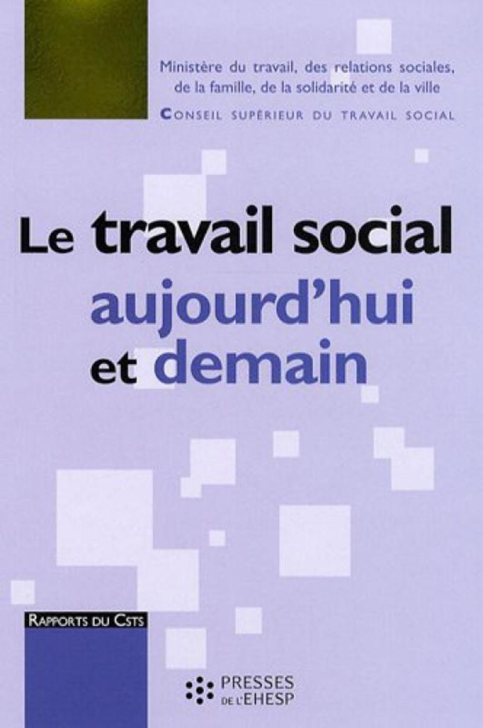 Le travail social aujourd'hui et demain Social Sciences