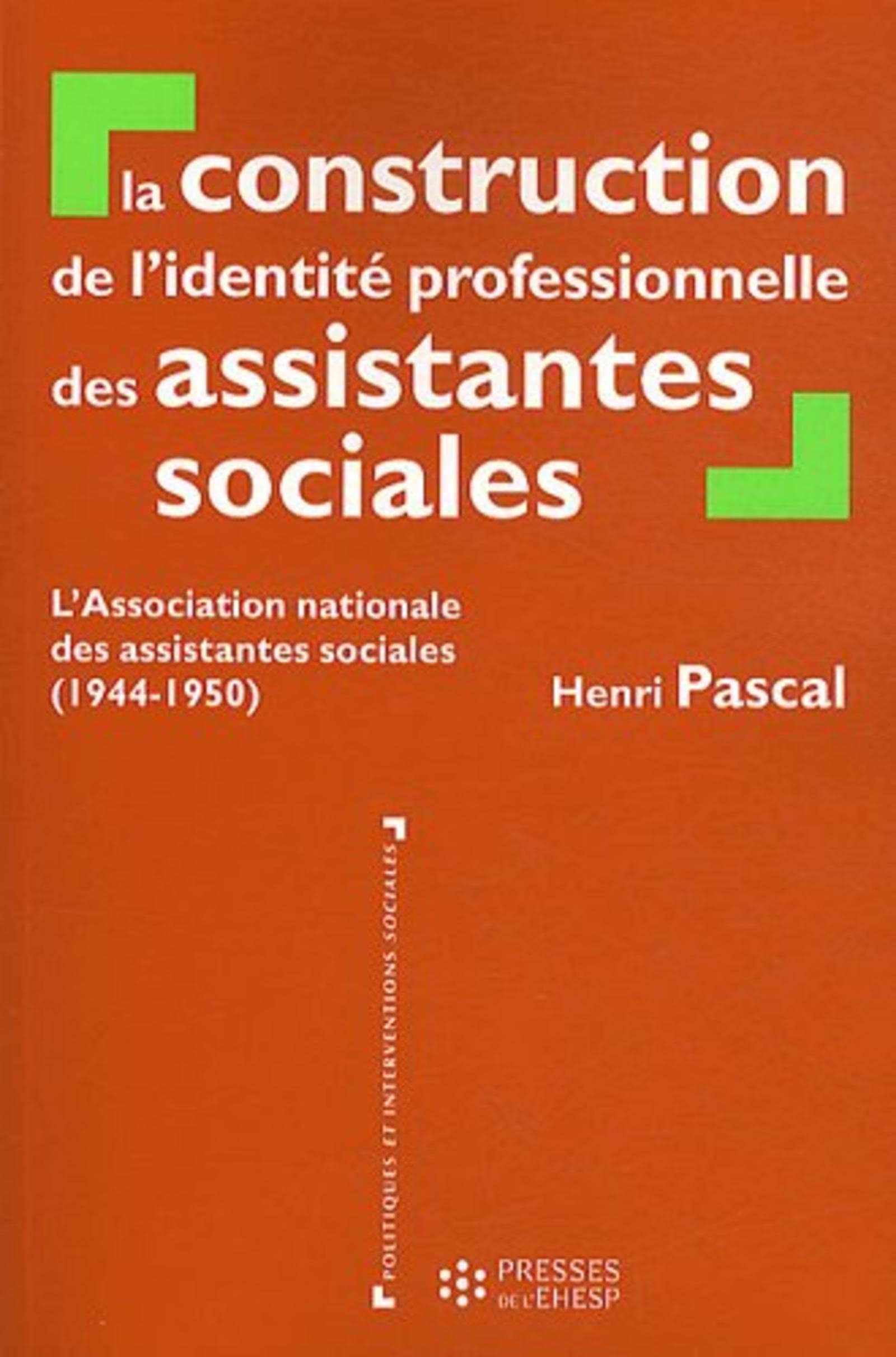 La construction de l'identité professionnelle des assistantes sociales: L'association nationale des assistantes sociales (1944-1950) book
