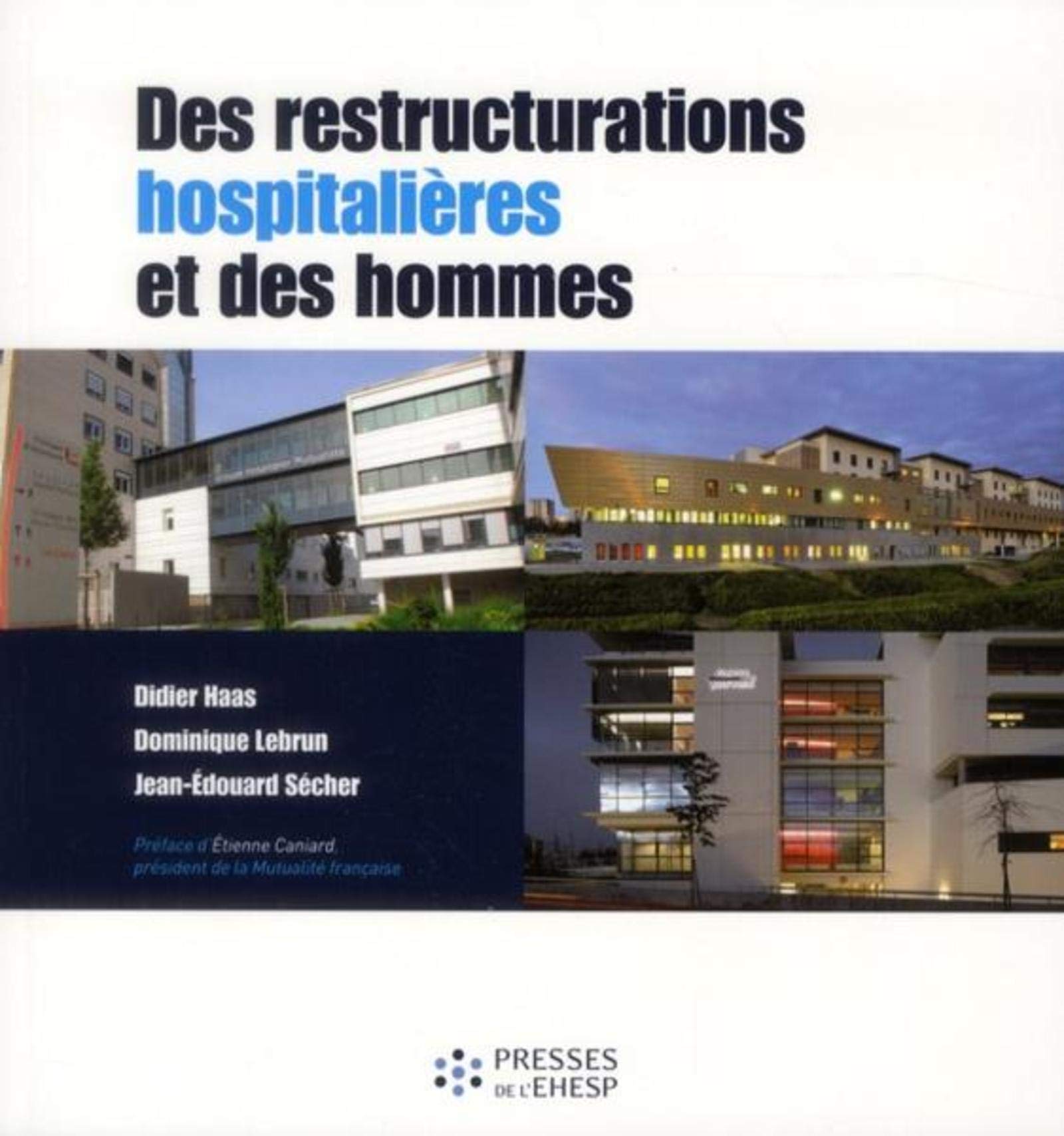 DES RESTRUCTURATIONS HOSPITALIERES ET DES HOMMES Social Sciences
