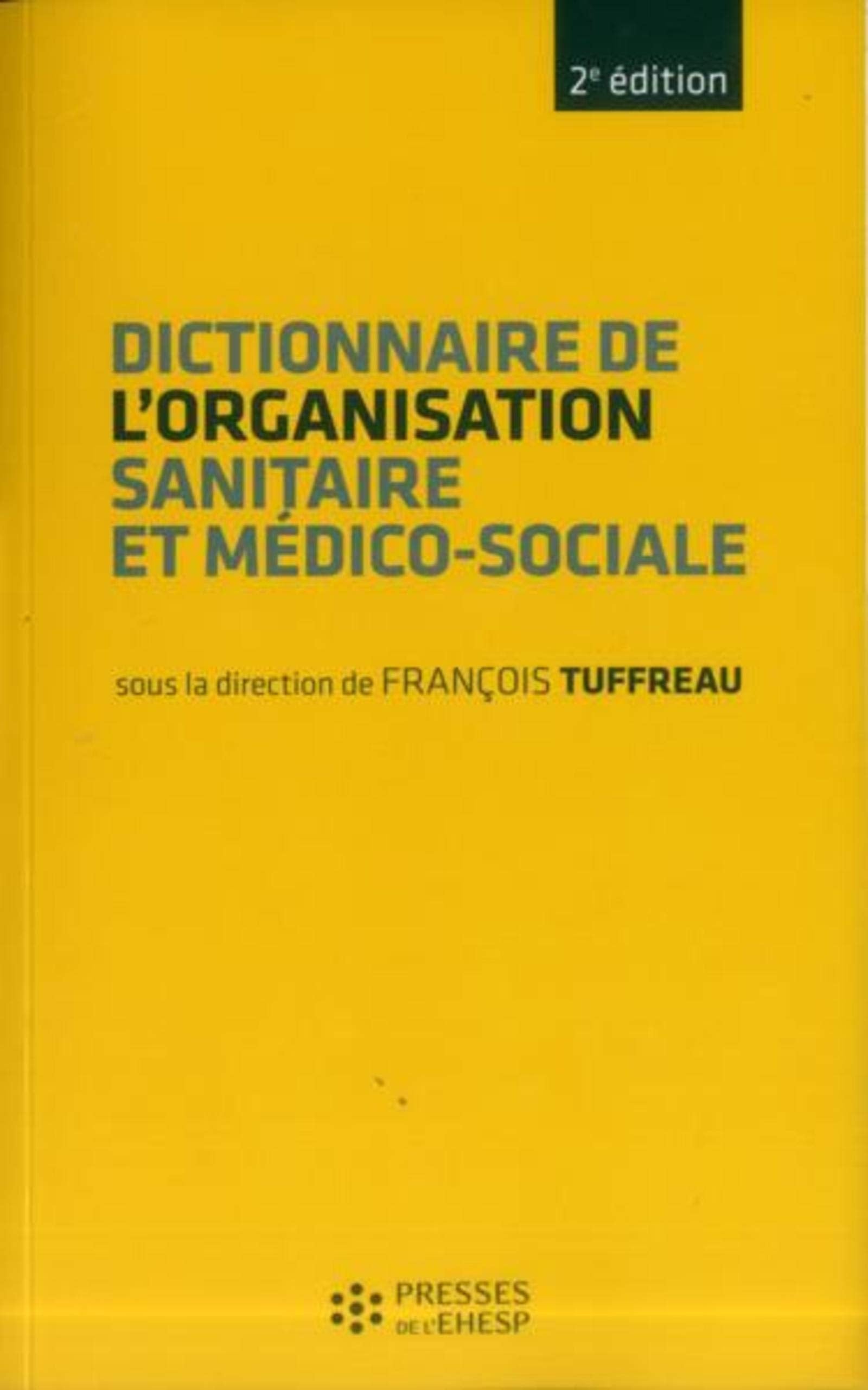 Dictionnaire de l'organisation sanitaire et médico-sociale Books