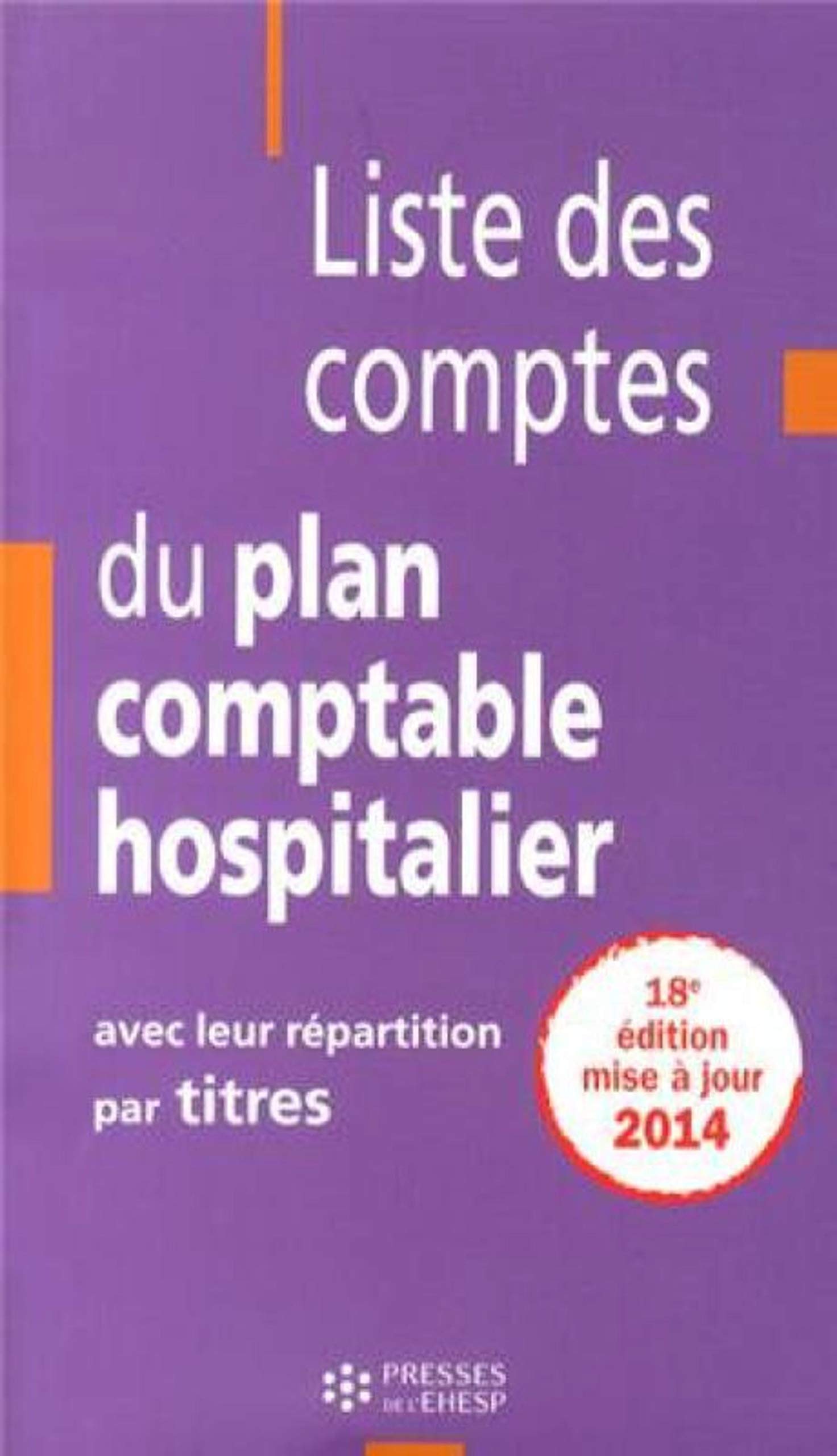 LISTE DES COMPTES DU PLAN COMPTABLE HOSPITALIER AVEC LEUR REPARTITION PAR TITRES Business, Finance & Career