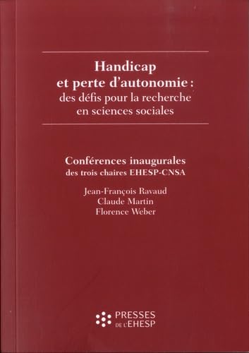 Handicap et perte d'autonomie : des défis pour la recherche en sciences sociales: Conférences inaugurales des trois chaires EHESP-CNSA book