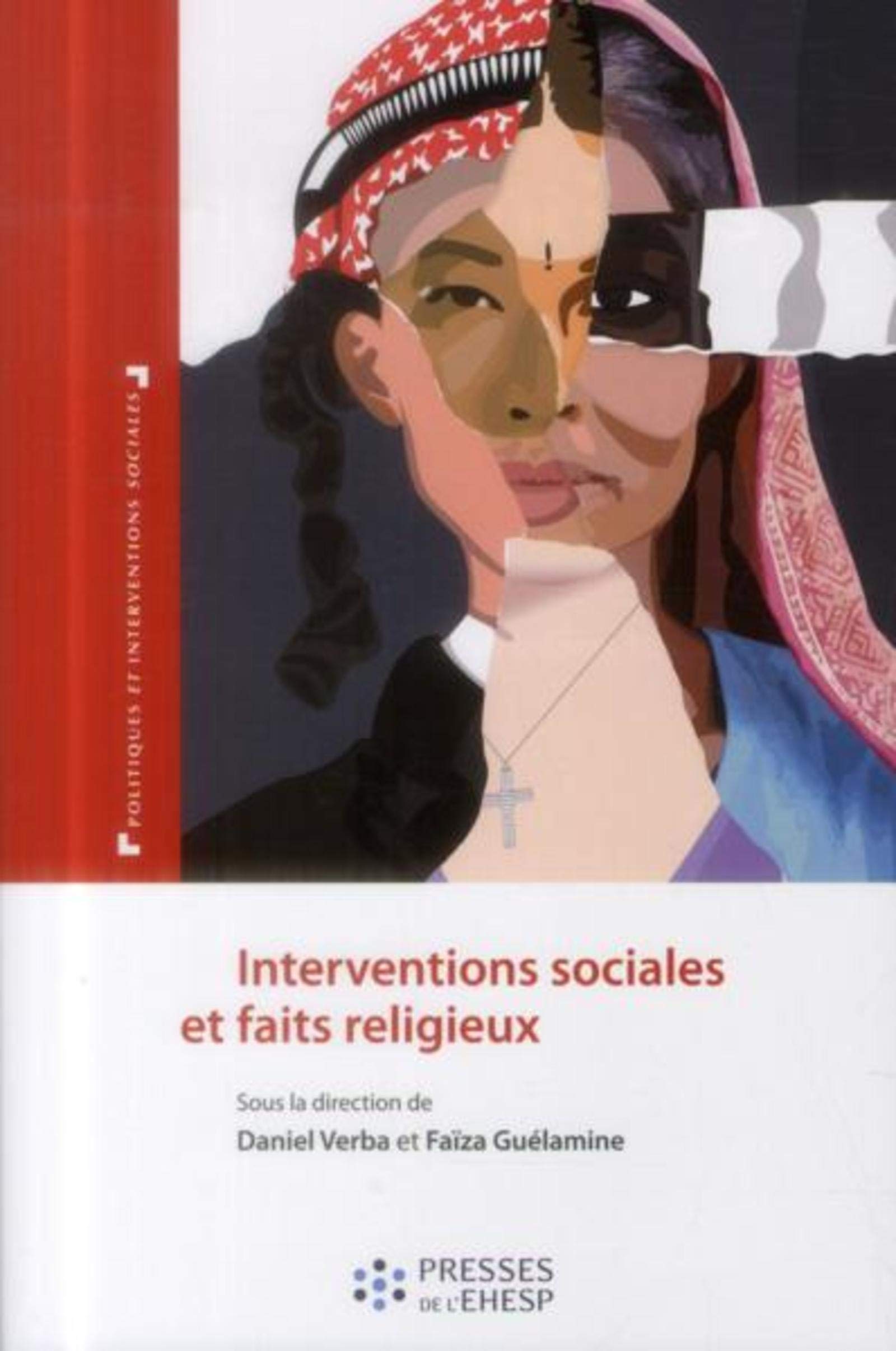 INTERVENTIONS SOCIALES ET FAITS RELIGIEUX: Les paradoxes des logiques identitaires Business, Finance & Career