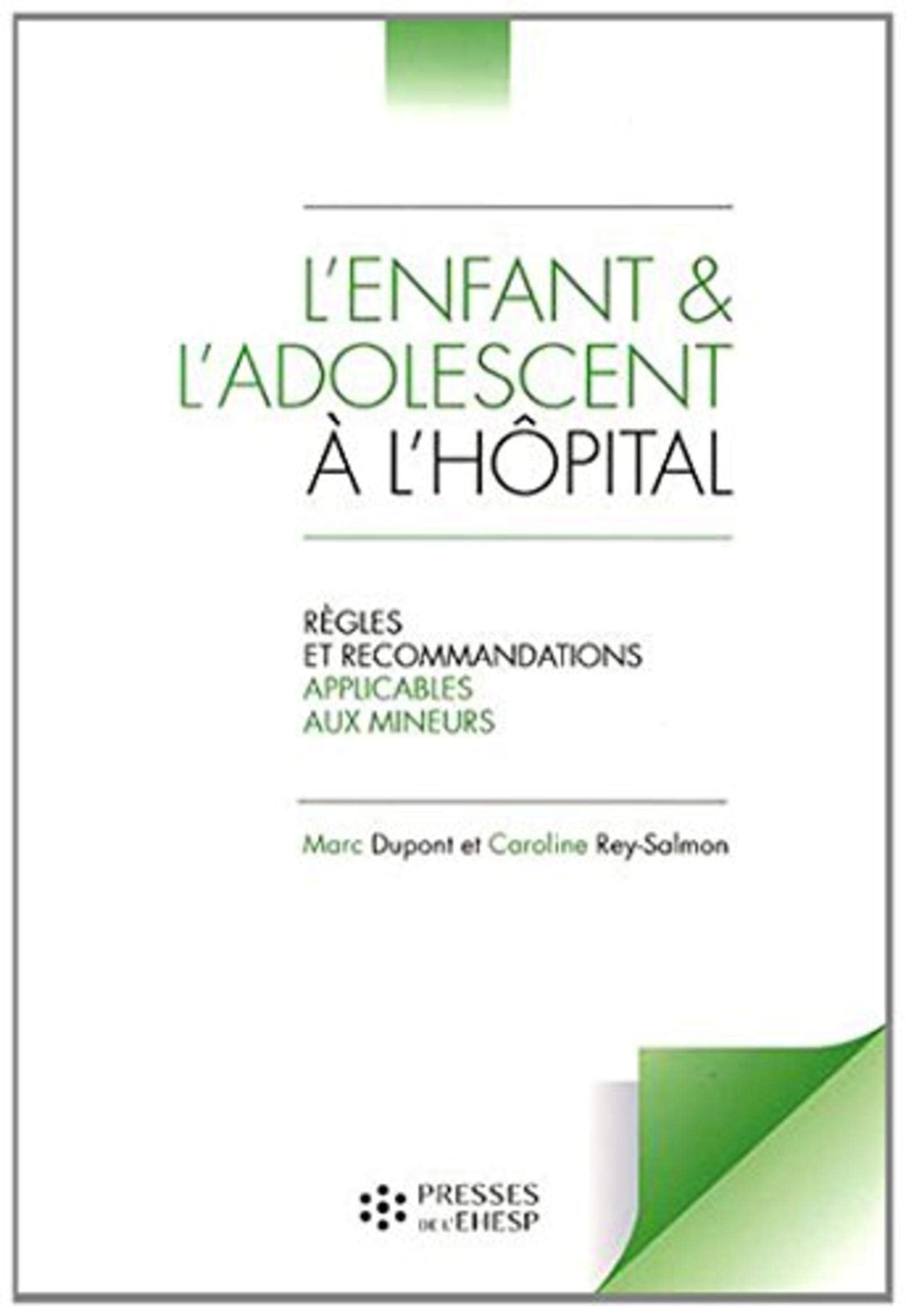 L'enfant et l'adolescent à l'hôpital: Règles et recommandations applicables aux mineurs Medicine