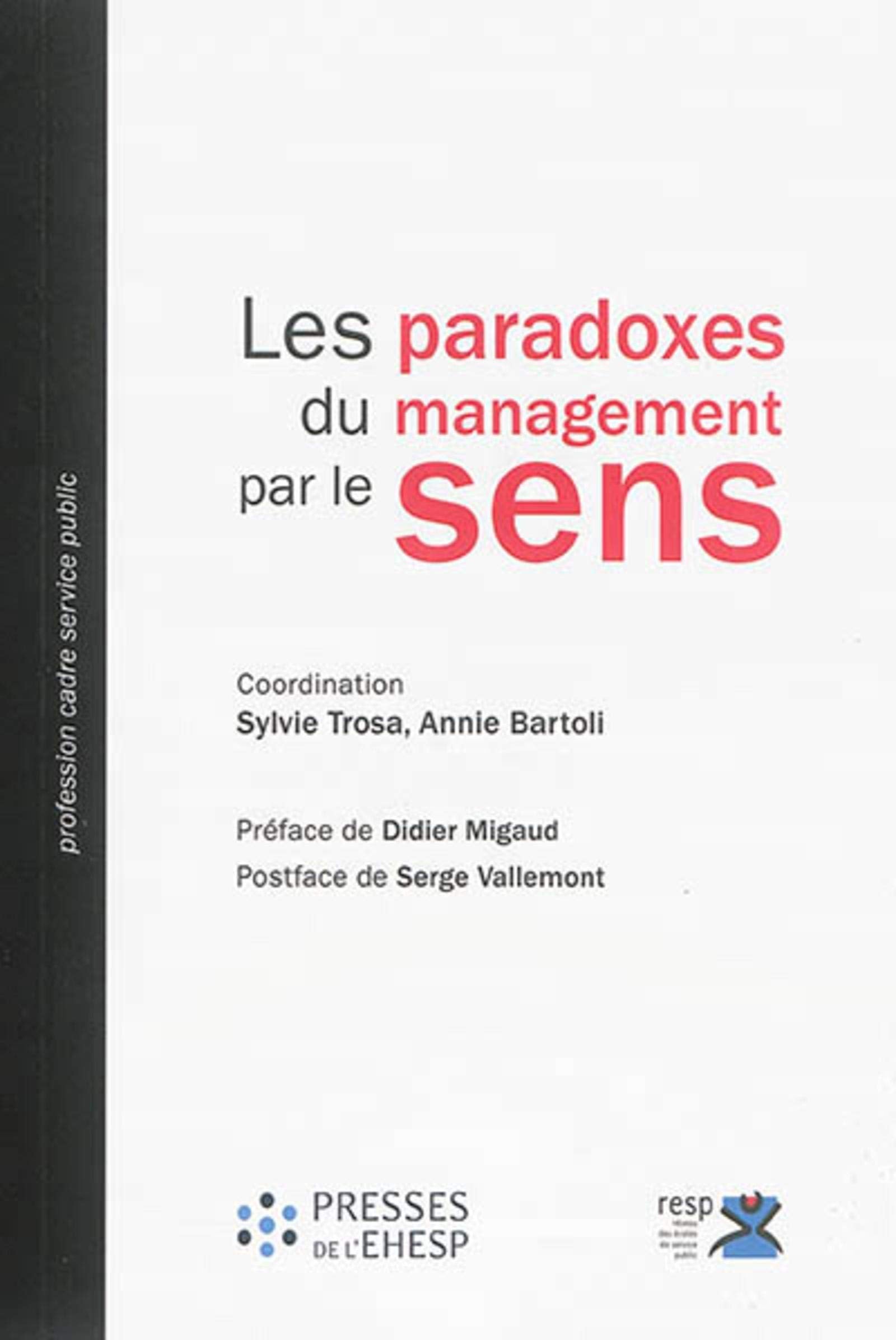 LES PARADOXES DU MANAGEMENT PAR LE SENS: RESP, Réseau des écoles de service public Business, Finance & Career