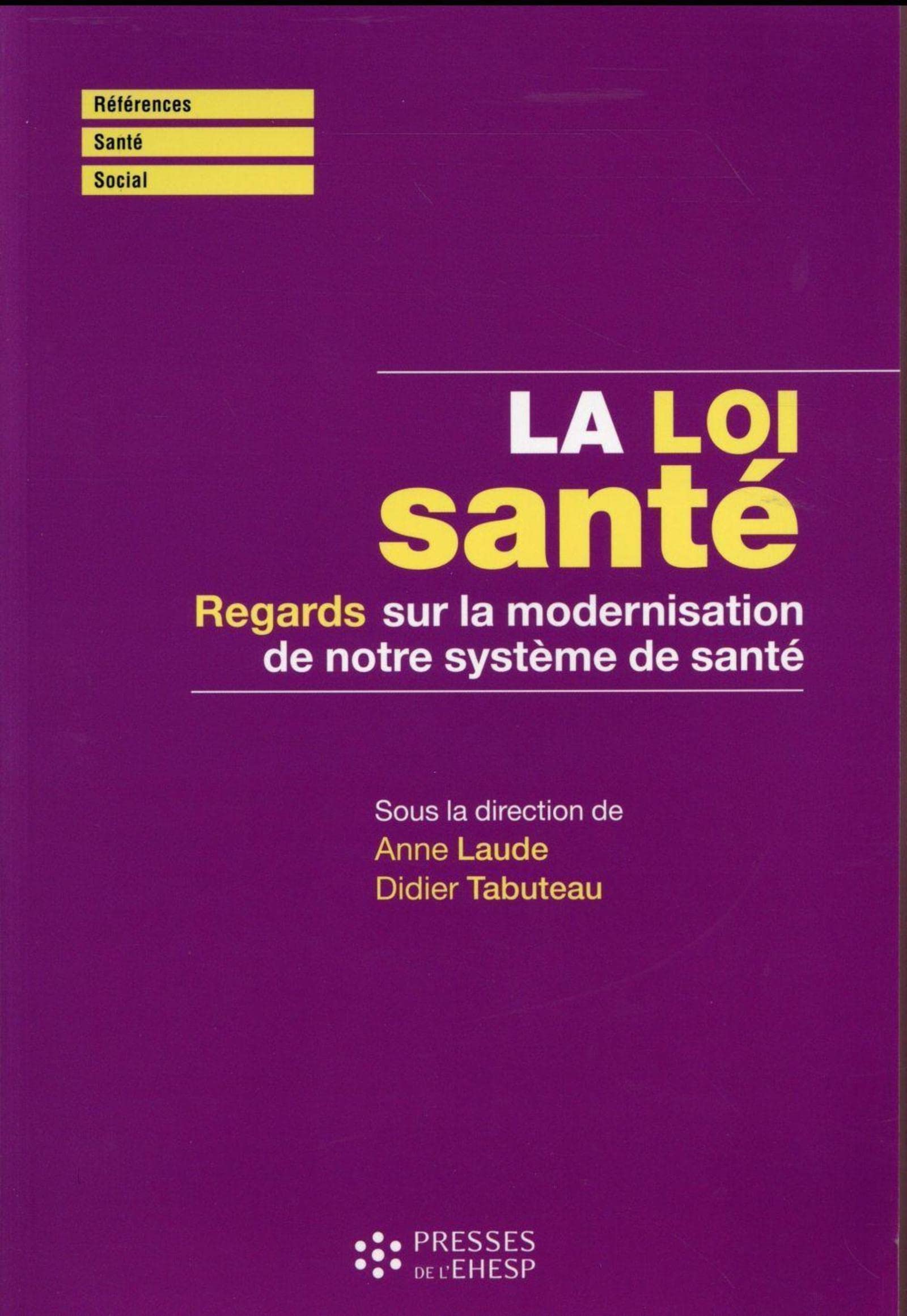 La loi santé: Regards sur la modernisation de notre système de santé Social Sciences