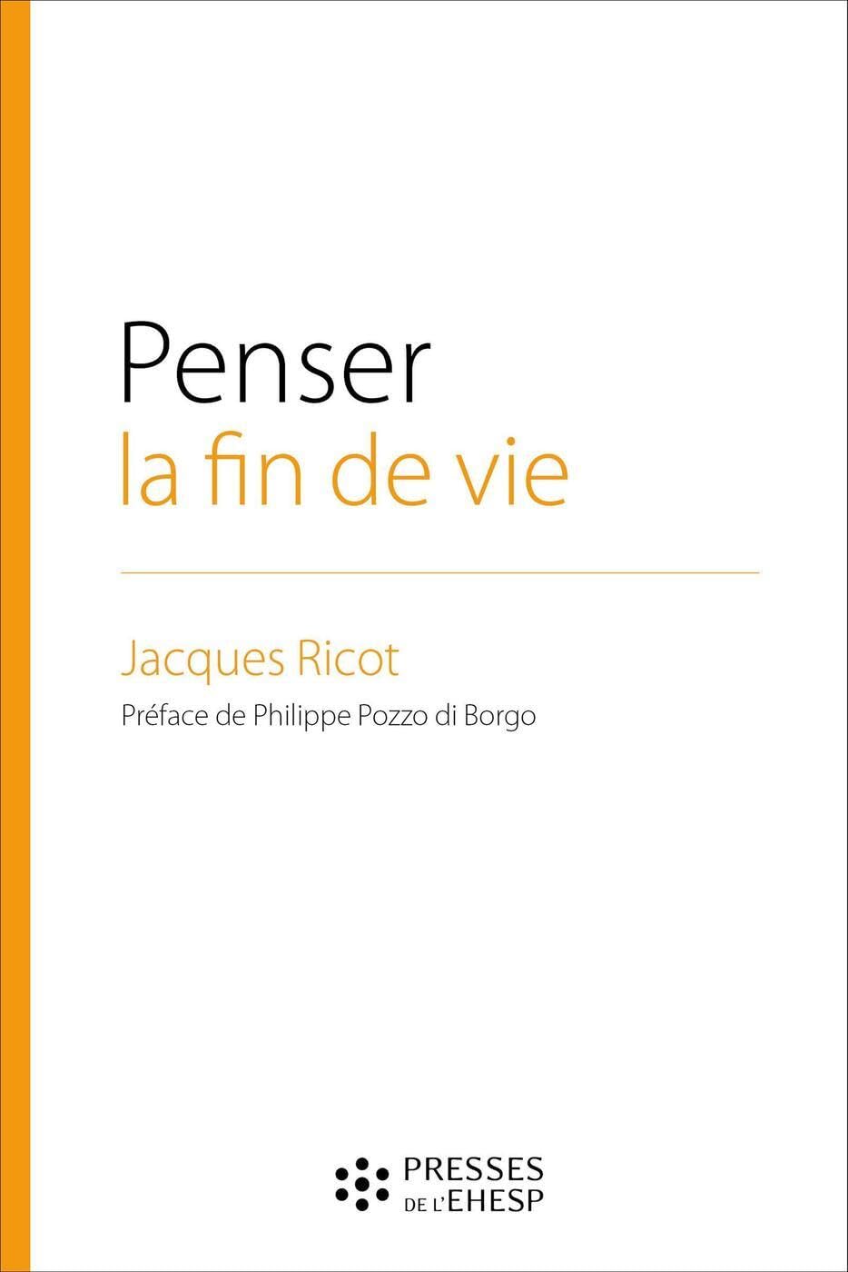 Penser la fin de vie: L'éthique au coeur d'un choix de société Philosophy