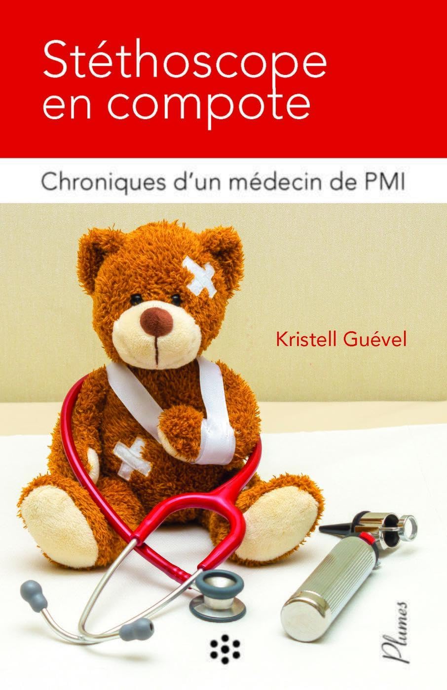 Stéthoscope en compote: Chroniques d'un médecin de PMI. Préface de Michèle Créoff Books