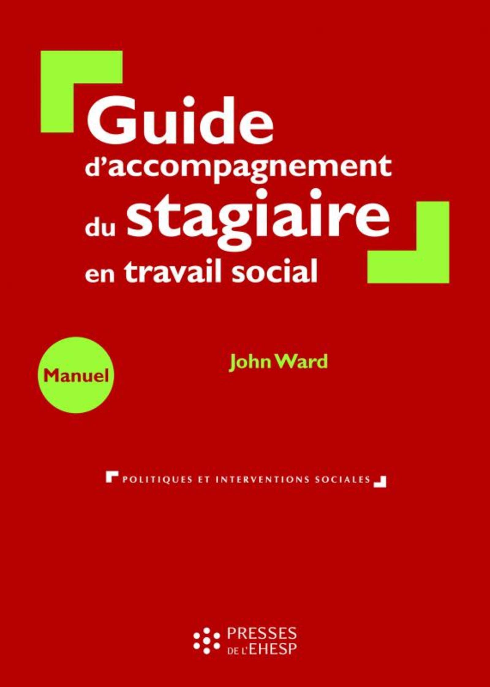 Guide d'accompagnement du stagiaire en travail social: Manuel book