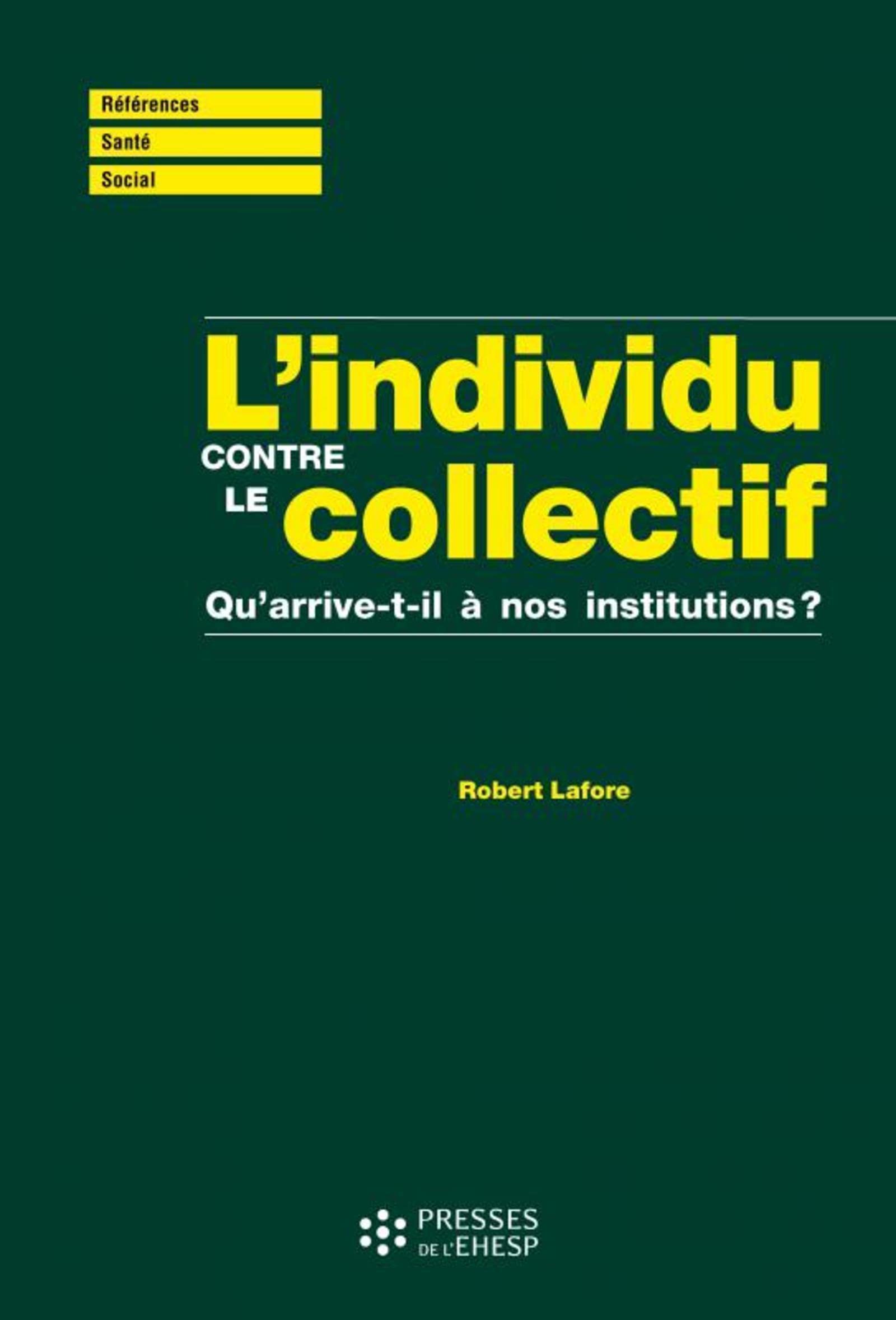 L'individu contre le collectif: Qu'arrive-t-il à nos institutions ? book