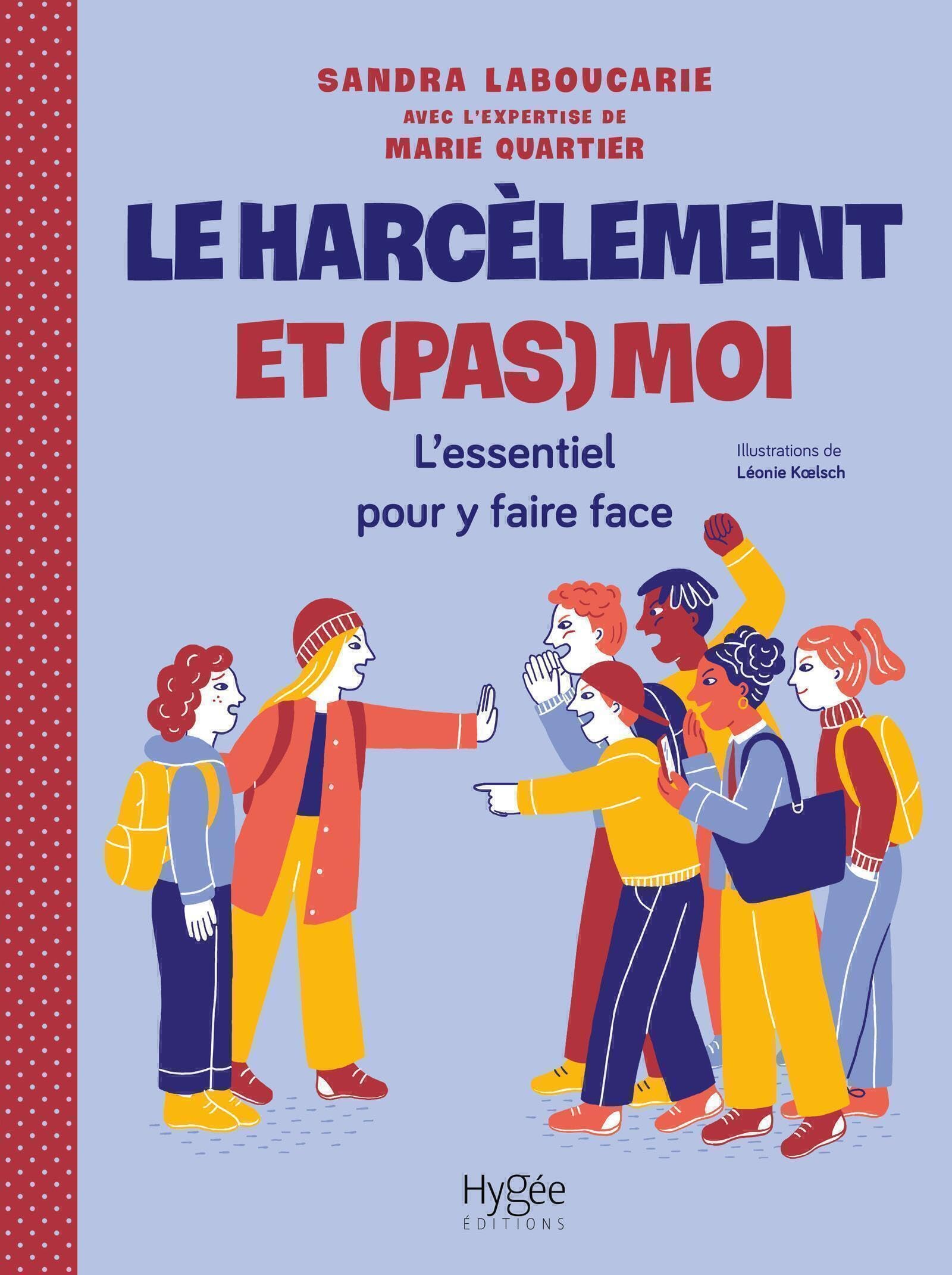 Le harcèlement et (pas) moi: L'essentiel pour y faire face Non-fiction