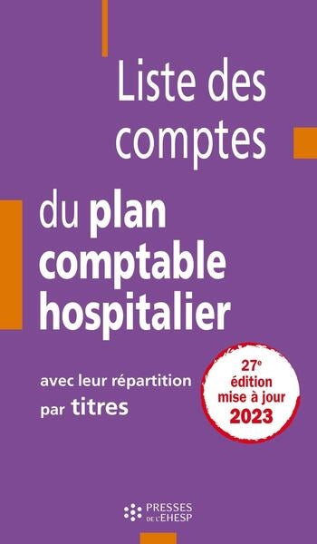Liste des comptes du plan comptable hospitalier : avec leur répartition par titres book
