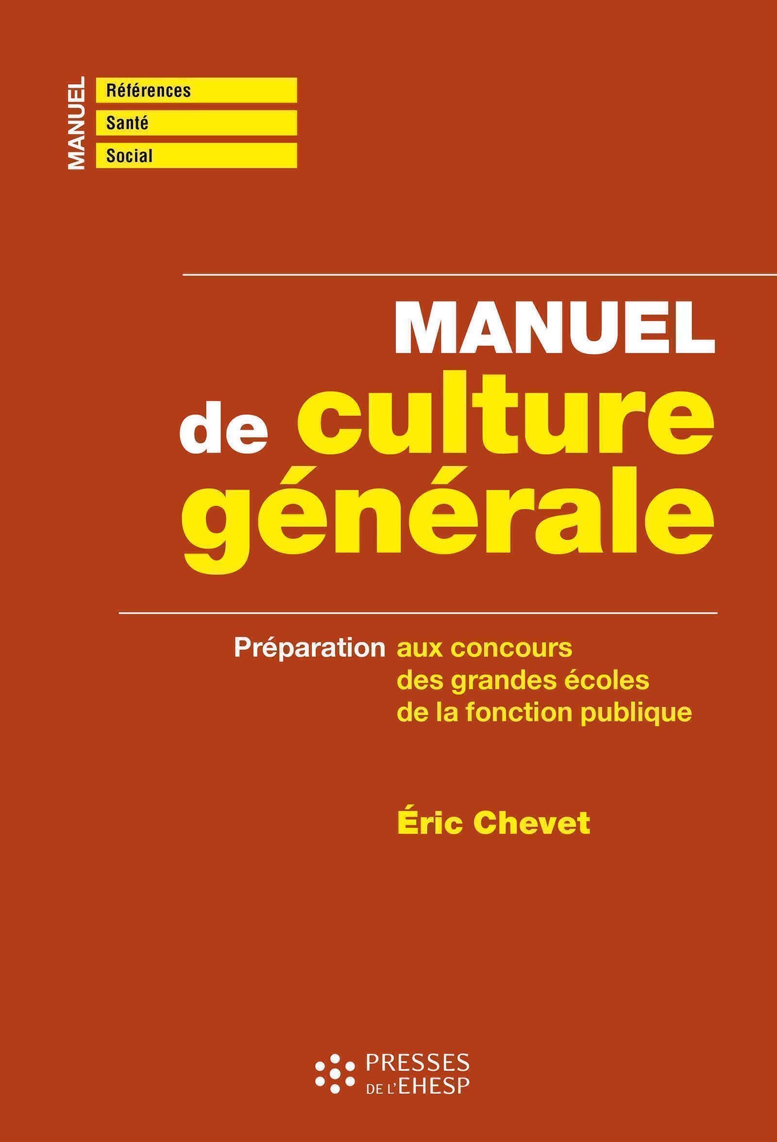 Manuel de culture générale: Préparation aux concours des grandes écoles de la fonction publique Books