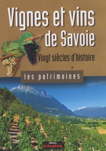 Vignes et vins de Savoie: Vingt siècles d'histoire Books